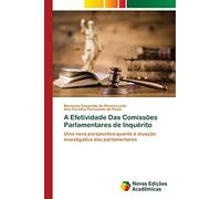 A Efetividade Das Comissões Parlamentares de Inquérito: Uma nova perspectiva quanto à atuação investigativa dos parlamentares