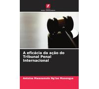A eficácia da ação do Tribunal Penal Internacional