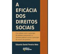 A EFICÁCIA DOS DIREITOS SOCIAIS: Um embate entre o princípio do mínimo existencial e o ativismo judicial versus o princípio da reserva do possível