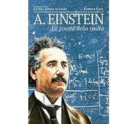 A. Einstein. La poesia della realtà