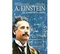 A. Einstein. La poesia della realtà