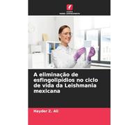 A eliminação de esfingolipídios no ciclo de vida da Leishmania mexicana