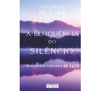 A eloquência do silêncio: encontrando sabedoria no vazio