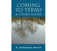 A Emerson Wiens Coming to Terms & Other Poems (Tascabile)