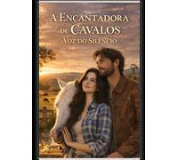 A Encantadora de Cavalos: Voz do Silêncio