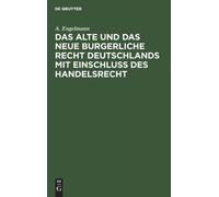 A Engelmann Das Alte Und Das Neue Burgerliche Recht Deutschla (Copertina rigida)