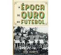 A época de ouro do futebol