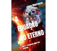 A Equação do Eterno: Vol. 1 O Segredo além das estrelas