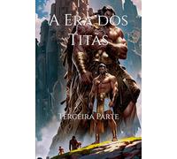 A Era dos Titãs: Terceira Parte