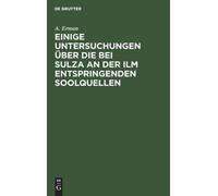 A Erman Einige Untersuchungen Über Die Bei Sulza an Der ILM E (Copertina rigida)