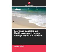 A erosão costeira no Mediterrâneo: clima e antropização na Tunísia