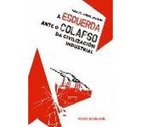 A esquerda ante o colapso da civilización industrial