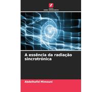A essência da radiação sincrotrónica