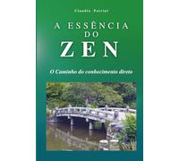 A essência do Zen: O Caminho do conhecimento direto