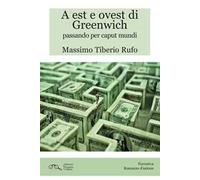 A Est e Ovest di Greenwich passando per Caput Mundi