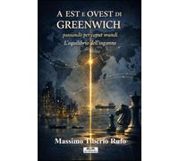A Est e Ovest di Greenwich passando per caput mundi: L'equilibrio dell'inganno