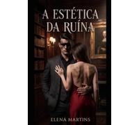A ESTÉTICA DA RUÍNA: A arte da mentira. O preço da verdade.