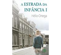 A Estrada da Infância - Volume 1 (Em Portuguese do Brasil)