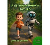 A Estrada Para o Futuro: Colorindo a Estrada para o Futuro