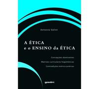 A ÉTICA E O ENSINO DA ÉTICA - CONCEPÇÕES DOMINANTES - MATRIZES CURRICULARES HEGEMÔNICAS - CONTRADIÇÕ