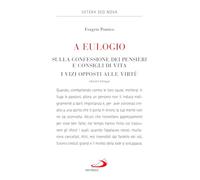 A Eulogio. Sulla confessione dei pensieri e consigli di vita-A Eulogio. I vizi opposti alle virtù. Testo greco a fronte