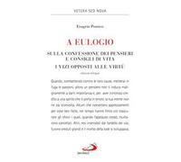 A Eulogio. Sulla confessione dei pensieri e consigli di vita-A Eulogio. I vizi opposti alle virtù. Testo greco a fronte