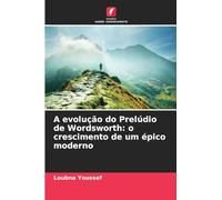 A evolução do Prelúdio de Wordsworth: o crescimento de um épico moderno