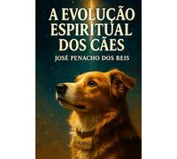 A Evolução Espiritual Dos Cães