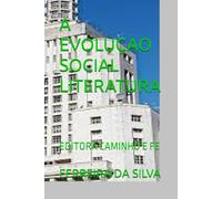A EVOLUÇAO SOCIAL LITERATURA: EDITORA CAMINHO E FE