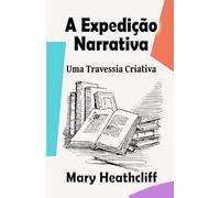 A Expedição Narrativa: Uma Travessia Criativa