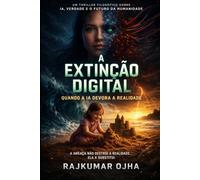 A EXTINÇÃO DIGITAL: Quando a IA Devora a Realidade