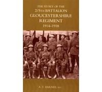A.F. Barnes Story of the 2/5th Battalion the Gloucestershire Regimen (Tascabile)
