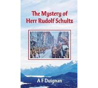 A. F. Duignan The Mystery of Herr Rudolf Schultz (Tascabile)