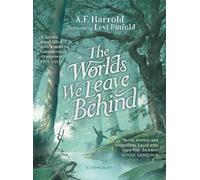 A.F. Harrold The Worlds We Leave Behind (Copertina rigida)
