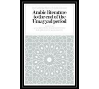 A. F. L. Beeston Arabic Literature to the End of the Umayyad Period (Tascabile)