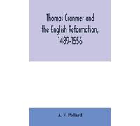 A F Pollard Thomas Cranmer and the English Reformation, 1489-1556 (Tascabile)