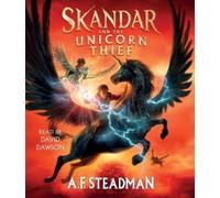 A.F. Steadman Skandar and the Unicorn Thief (CD) Skandar