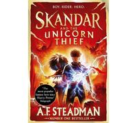 A.F. Steadman Skandar and the Unicorn Thief (Tascabile)