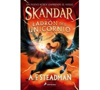 A.F. Steadman Skandar y el ladrón de unicornios/ Skandar and the Uni (Tascabile)