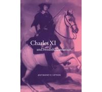 A. F. Upton Charles XI and Swedish Absolutism, 1660-1697 (Tascabile)