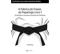 A Fábrica de Frases de Paparingo Livro 1: Gramática coreana através de histórias