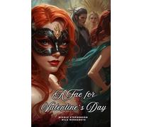A Fae for Valentine's Day: Magic really does exist...