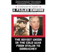 A Failed Empire: The Soviet Union in the Cold War from Stalin to Gorbachev
