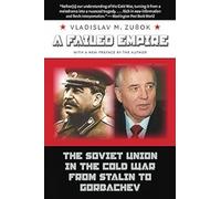 A Failed Empire:: The Soviet Union in the Cold War from Stalin to Gorbachev