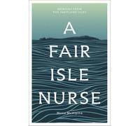 A Fair Isle Nurse: Memoirs from the Shetland Isles