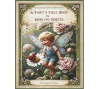 A Fairy's Field Guide to Bugs and Insects