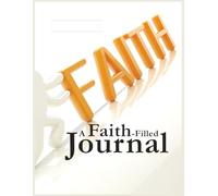 A Faith-Filled Gratitude Journal: Build a Stronger Spiritual Life: A Guided Space to Record Prayers, Reflections, and Gratitude
