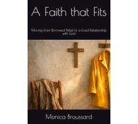 A Faith that Fits: Moving from Borrowed Belief to a Lived Relationship with God