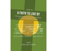 A Faith to Live By: What an intelligent - Ashby Roland