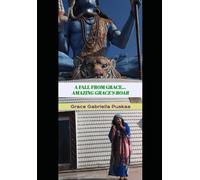 A Fall From Grace (Amazing Grace’s Roar): The Biography of A Palestinian, Buddhist, & Rastafarian Poet